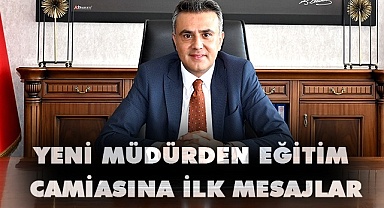 Yeni müdür ilk mesajlarını verdi