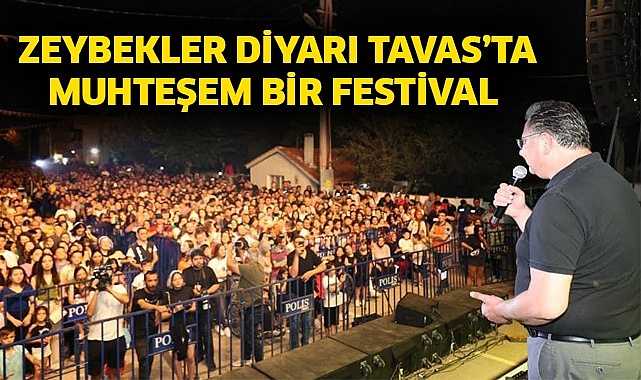 Zeybekler Diyarı Tavas'ta muhteşem bir festival