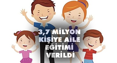 3,7 milyon kişi aile eğitimi verildi