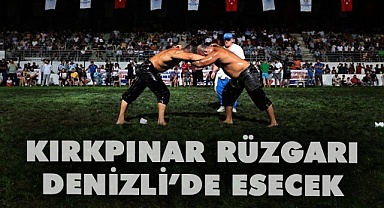 500 pehlivan Denizli’de boy gösterecek