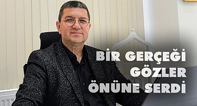 Bir gerçeği gözler önüne serdi