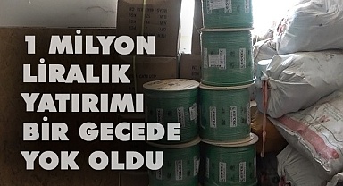 Bir milyonluk yatırımı bir gecede yok oldu