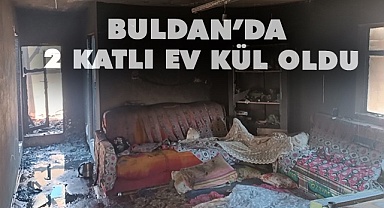 Buldan’da çıkan yangından 2 katlı ev kül oldu