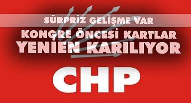CHP’de kongre öncesi kartlar yeniden karılabilir
