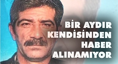 Epilepsi hastası yaşlı adamdan 1 aydır haber alınamıyor