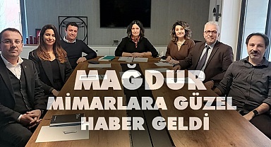 Mağdur mimarlara güzel haber geldi