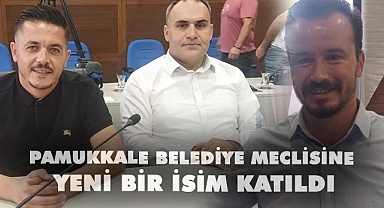 Pamukkale Belediye Meclisine yeni bir isim katıldı