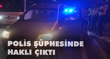 Polis şüphesinde haklı çıktı