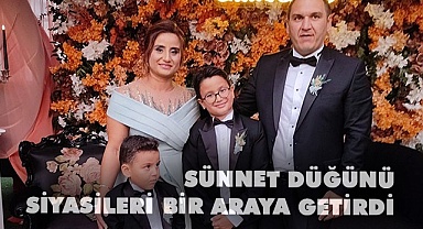 Sünnet düğünü siyasileri bir araya getirdi