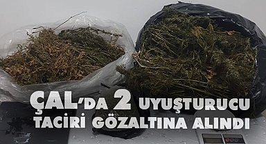 Çal’da 2 uyuşturucu taciri gözaltına alındı
