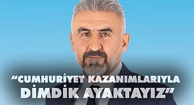 “Cumhuriyet kazanımlarıyla dimdik ayaktayız”