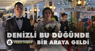 Denizli bu düğünde bir araya geldi