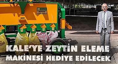 Kale'ye zeytin eleme makinesi hediye edildi