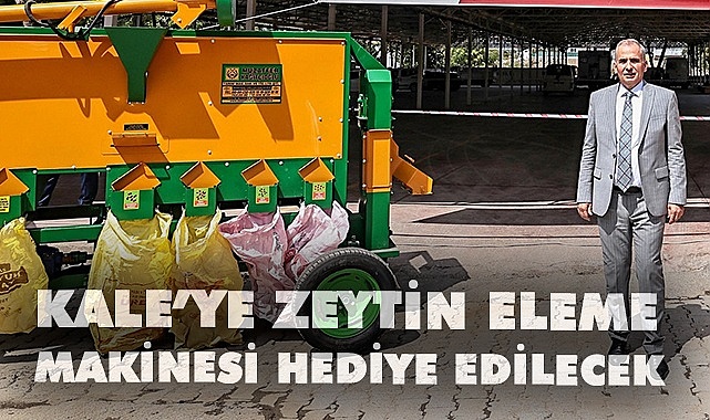 Kale'ye zeytin eleme makinesi hediye edildi