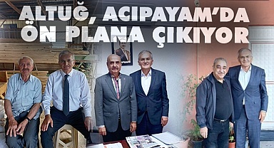 Mahir Altuğ, Acıpayam’da ön plana çıkıyor