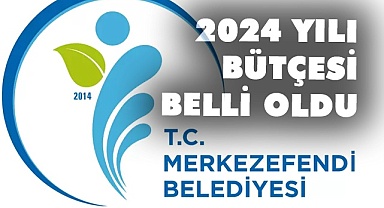 Merkezefendi bütçesi belli oldu