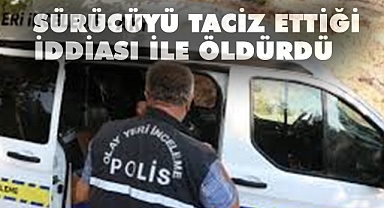 Otostop çektiği sürücü taciz edince 4 kez bıçaklayarak öldürdü