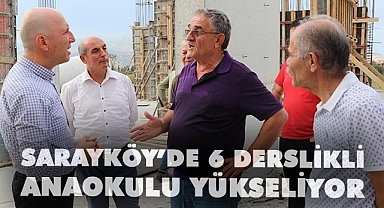 Sarayköy'e 6 derslikli anaokulu kazandırılıyor