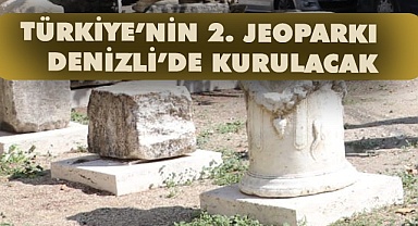 Türkiye'nin ikinci jeoparkı Denizli'de kurulacak