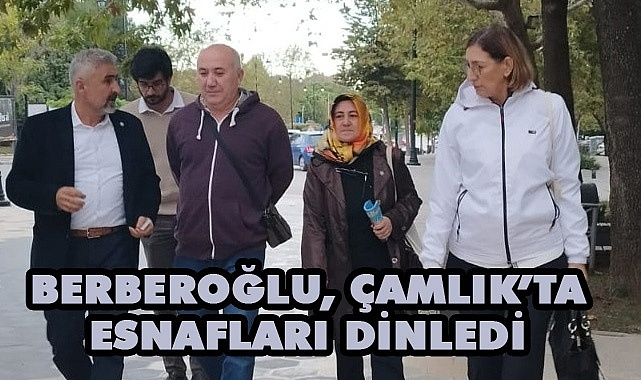 Çamlık’ta esnafları dinledi