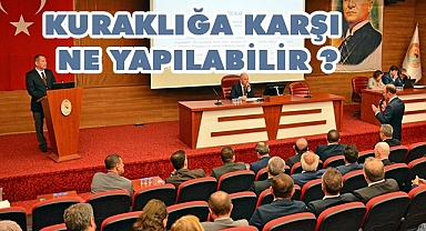 Denizli’deki kuraklık tehlikesi masaya yatırıldı