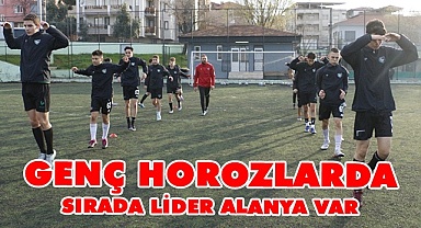 Genç horozlar gözünü lider Alanya’ya çevirdi