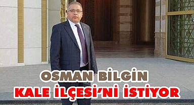 Osman Bilgin Kale'yi istiyor