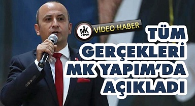 Tüm gerçekleri MK Yapım'a açıkladı