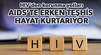 AIDS’in erken teşhisi hayat kurtarıyor