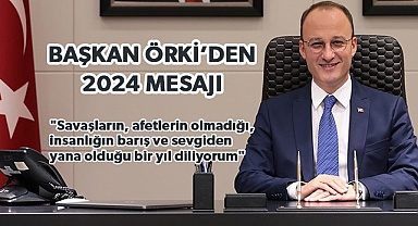 Başkan Avni Örki’nin 2024 mesajı