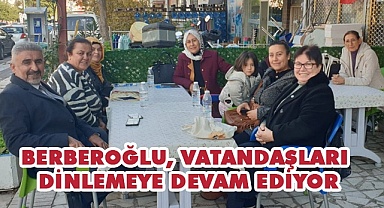 Berberoğlu, vatandaşları dinlemeye devam ediyor