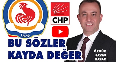 CHP’li Bayar’ın bu sözleri kayda değer