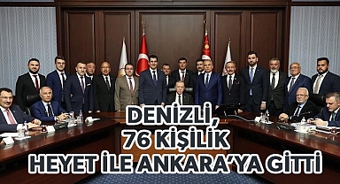 Denizli, 76 kişilik heyet ile Ankara'ya gitti