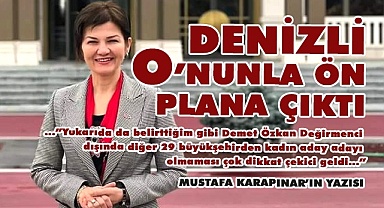 DENİZLİ O’NUNLA ÖN PLANA ÇIKTI
