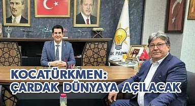Kocatürkmen: Çardak dünyaya açılacak