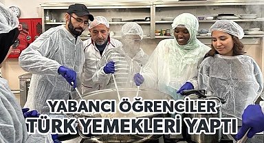 Uluslararası öğrenciler Türk yemekleri yaptı
