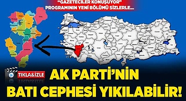 AK Parti'de Batı cephesi yıkılabilir!