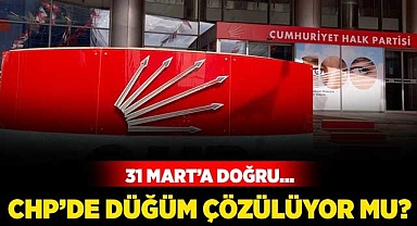 CHP'de düğüm çözülüyor mu?