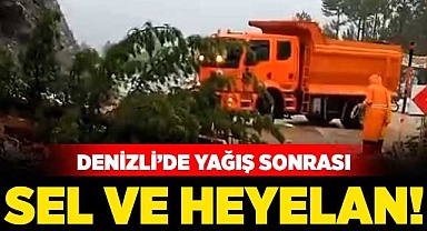 Denizli'de sel ve heyalan!