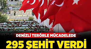 Denizli terörle mücadelede 295 şehit verdi