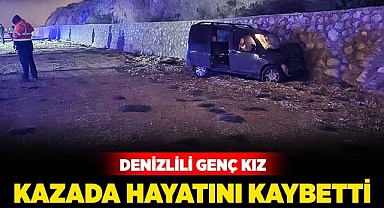 Denizlili genç kız kazada hayatını kaybetti
