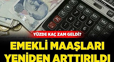 Emekli maaşları yeniden arttırıldı