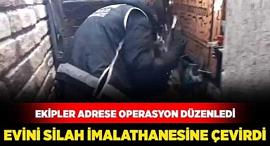Evini silah imalathanesine çevirdi
