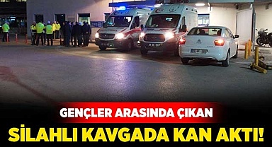 Gençlar arasındaki silahlı kavgada kan aktı