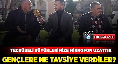 Gençlere ne tavsiye verdiler?