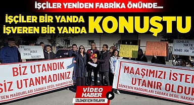 İşçiler bir yanda, işveren bir yanda konuştu