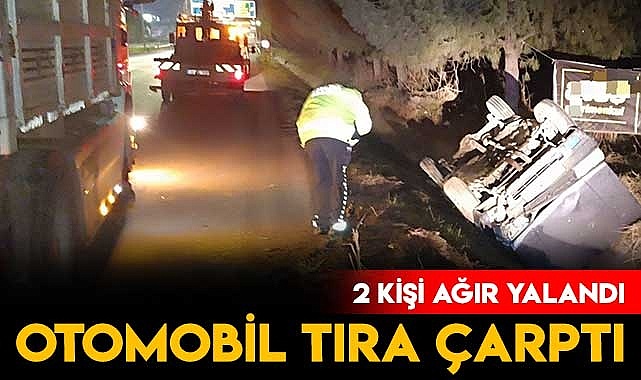 Otomobil Tıra Çarptı: 2 Kişi Ağır Yaralandı