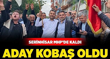 Serinhisar'da aday Kobaş oldu