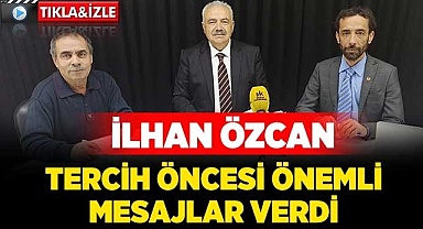 Tercih öncesi önemli mesajlar verdi