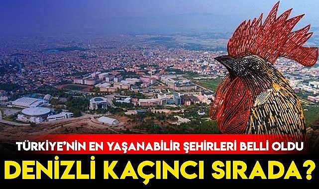 Türkiye’nin en yaşanabilir şehirleri belli oldu